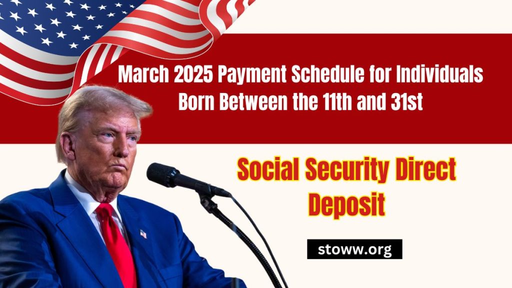 Social Security Direct Deposit March 2025 Payment Schedule for Individuals Born Between the