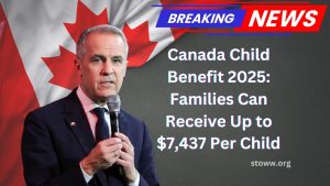 Canada Child Benefit 2025: Families Can Receive Up to $7,437 Per Child